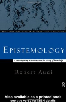 Epistemology: A Contemporary Introduction to the Theory of Knowledge (Routledge Contemporary Introductions to Philosophy)