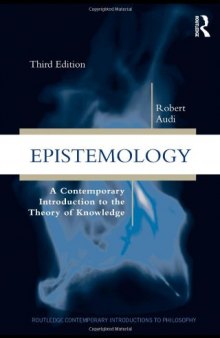 Epistemology: A Contemporary Introduction to the Theory of Knowledge, Third Edition (Routledge Contemporary Introductions to Philosophy)