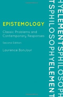 Epistemology: Classic Problems and Contemporary Responses, Second Edition (Elements of Philosophy)