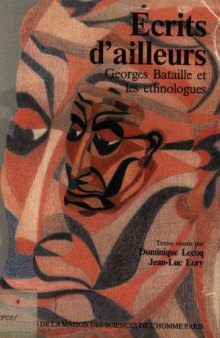 Écrits d'ailleurs: Georges Bataille et les ethnologues