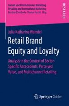 Retail Brand Equity and Loyalty: Analysis in the Context of Sector-Specific Antecedents, Perceived Value, and Multichannel Retailing