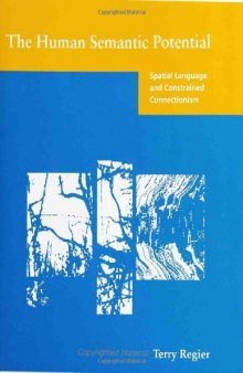 The Human Semantic Potential: Spatial Language and Constrained Connectionism 