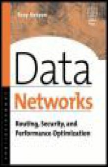Data Networks: Routing, Seurity, and Performance Optimization