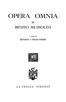 Opera omnia. Aggiunte: scritti e discorsi, lettere, telegrammi, messaggi. Cronologia essenziale dal 13 settembre 1943 al 28 aprile 1945