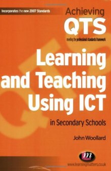 Learning and Teaching Using ICT in Secondary Schools