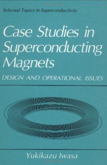 Case Studies in Superconducting Magnets: Design and Operational Issues (Selected Topics in Superconductivity)