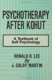 Psychotherapy After Kohut: A Textbook of Self Psychology