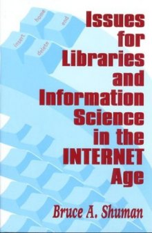 Issues for Libraries and Information Science in the Internet Age: