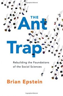 The Ant Trap: Rebuilding the Foundations of the Social Sciences