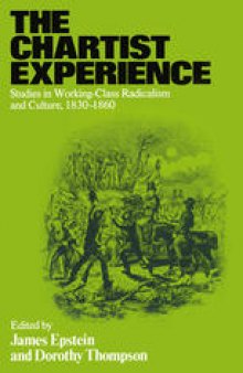 The Chartist Experience: Studies in Working-Class Radicalism and Culture, 1830–60