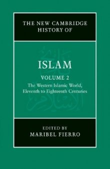 The New Cambridge History of Islam, Volume 2: The Western Islamic World, Eleventh to Eighteenth Centuries