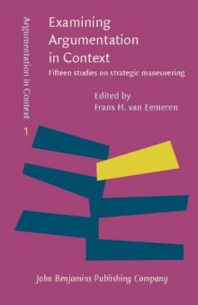 Examining Argumentation in Context: Fifteen studies on strategic maneuvering