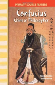 Confucius: Chinese Philosopher: World Cultures Through Time (Primary Source Readers)