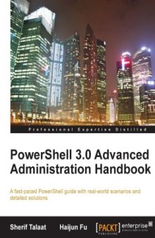 PowerShell 3.0 Advanced Administration Handbook