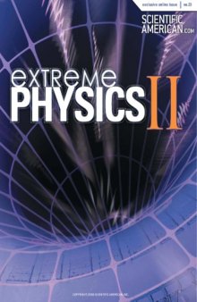 Extreme Physics II (Scientific American Special Online Issue No. 29) 