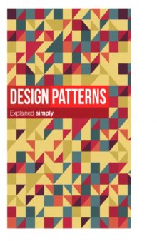 Design Patterns Explained Simply