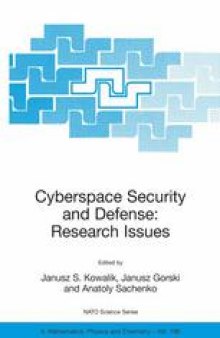 Cyberspace Security and Defense: Research Issues: Proceedings of the NATO Advanced Research Workshop on Cyberspace Security and Defense: Research Issues Gdansk, Poland 6–9 September 2004