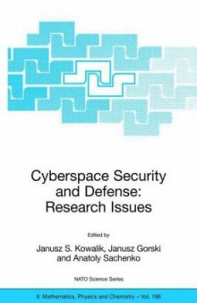 Cyberspace Security and Defense: Research Issues: Proceedings of the NATO Advanced Research Workshop on Cyberspace Security and Defense: Research Issues, ... II: Mathematics, Physics and Chemistry)