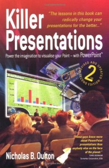 Killer Presentations: Power the Imagination to Visualise Your Point - With PowerPoint, Second Edition