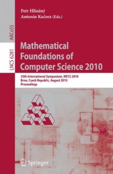 Mathematical Foundations of Computer Science 2010: 35th International Symposium, MFCS 2010, Brno, Czech Republic, August 23-27, 2010. Proceedings