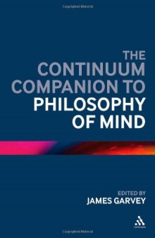 The Continuum Companion to Philosophy of Mind (Continuum Companions) 