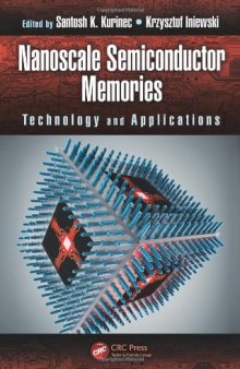 Nanoscale Semiconductor Memories: Technology and Applications