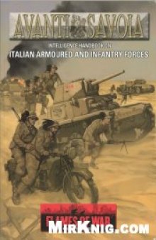 Avanti Savoia Intelligence Handbook on Italian Armoured and Infantry Forces