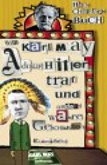 Wie Karl May Adolf Hitler traf und andere wahre Geschichten