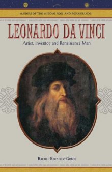 Leonardo Da Vinci: Artist, Inventor, And Renaissance Man (Makers of the Middle Ages and Renaissance)