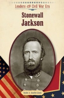 Stonewall Jackson (Leaders of the Civil War Era)