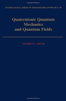 Quaternionic Quantum Mechanics and Quantum Fields