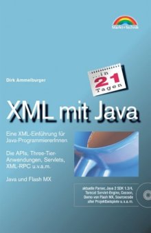 XML mit Java in 21 Tagen. Eine XML-Einführung für Java-ProgrammiererInnen  GERMAN