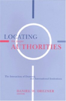 Locating the Proper Authorities: The Interaction of Domestic and International Institutions