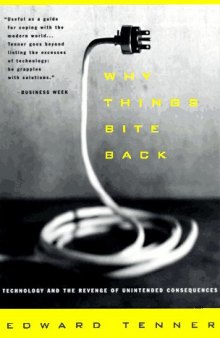Why Things Bite Back: Technology and the Revenge of Unintended Consequences (Vintage)