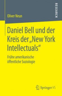 Daniel Bell und der Kreis der „New York Intellectuals“: Frühe amerikanische öffentliche Soziologie