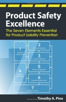 Product safety excellence : the seven elements essential for product liability prevention