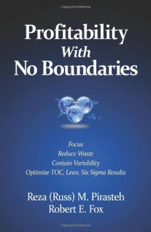 Profitability with no boundaries : optimizing TOC, lean, Six Sigma results : focus, reduce waste, contain variability