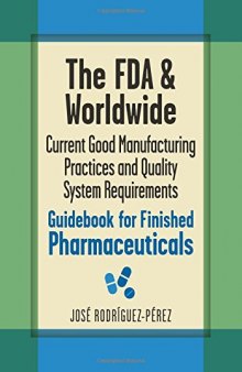 The FDA and worldwide current good manufacturing practices and quality system requirements guidebook for finished pharmaceuticals