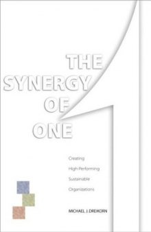 The synergy of one : creating high-performing sustainable organizations through integrated performance leadership