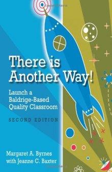 There is Another Way!: Launch a Baldrige-Based Quality Classroom, Second Edition