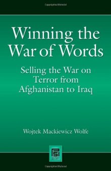 Winning the War of Words: Selling the War on Terror from Afghanistan to Iraq