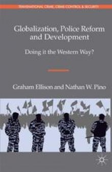 Globalization, Police Reform and Development: Doing it the Western Way?