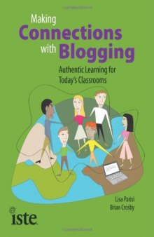 Making Connections with Blogging: Authentic Learning for Today's Classrooms