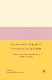 Environmental Justice in the New Millennium: Global Perspectives on Race, Ethnicity, and Human Rights
