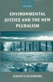 Environmental Justice and the New Pluralism: The Challenge of Difference for Environmentalism