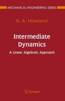 Intermediate Dynamics: A Linear Algebraic Approach (Mechanical Engineering Series)