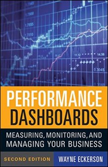 Performance Dashboards: Measuring, Monitoring, and Managing Your Business, 2nd Edition