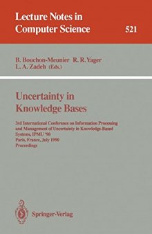 Uncertainty in Knowledge Bases: 3rd International Conference on Information Processing and Management of Uncertainty in Knowledge-Based Systems, IPMU '90 Paris, France, July 2–6, 1990 Proceedings