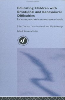 Educating Children with Emotional and Behavioural Difficulties: Inclusive Practice in Mainstream Schools (School Concerns)