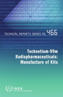 Technetium-99m Radiopharmaceuticals: Manufacture of Kits (Technical Reports Series)
